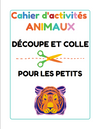 Cahier d'activités animaux découpe et colle | 41 pages | 8.5X11